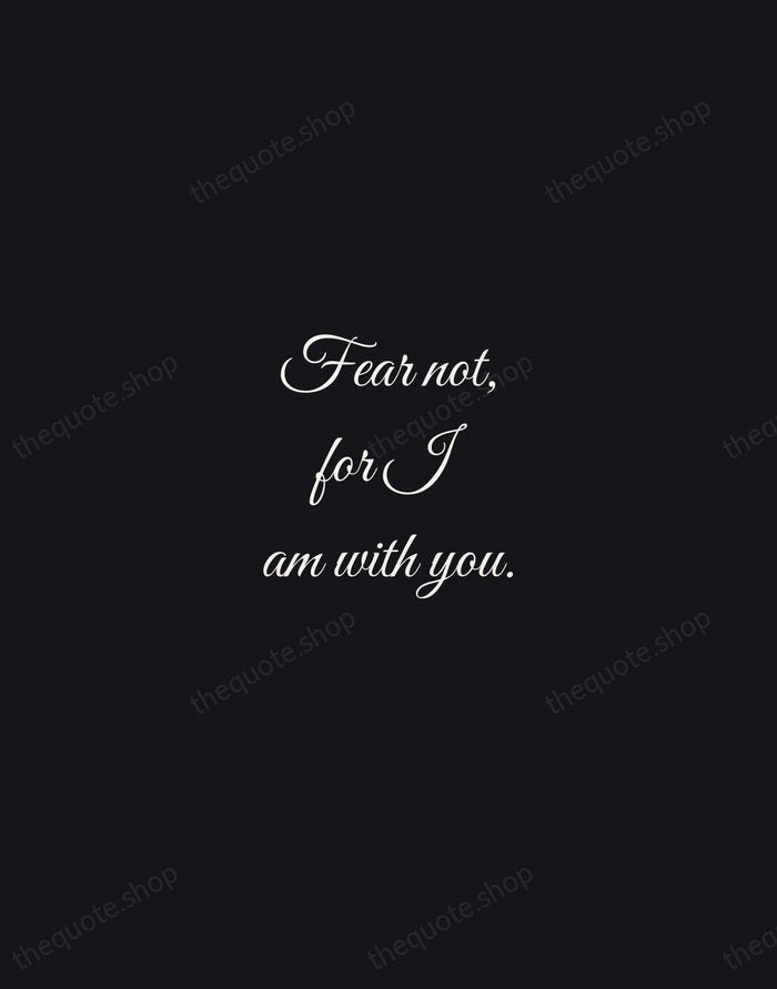 Fear not, for I am with you. — Bible — Night Script