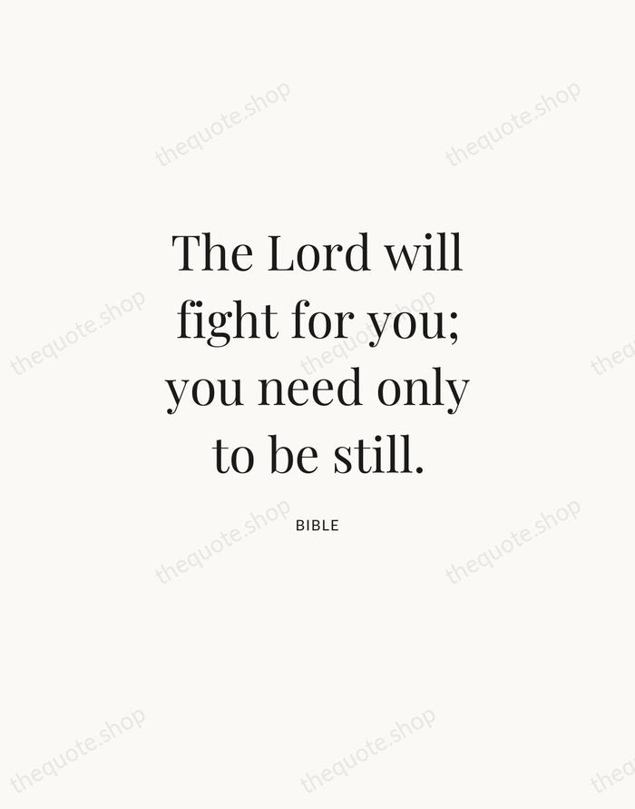 The Lord will fight for you; you need only to be still. — Bible | Printable Wall Art — Atelier Serif