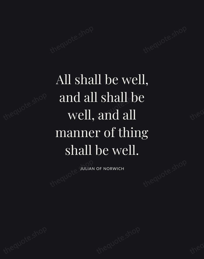 All shall be well, and all shall be well, and all manner… — Julian of Norwich | Printable Wall Art — Midnight Serif