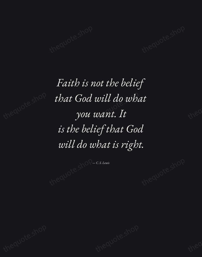 Faith is not the belief that God will do what you want… — C. S. Lewis — Manuscript Italic