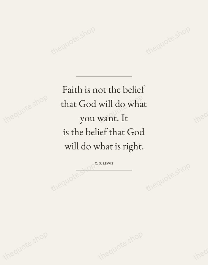 Faith is not the belief that God will do what you want… — C. S. Lewis — Gallery Frame