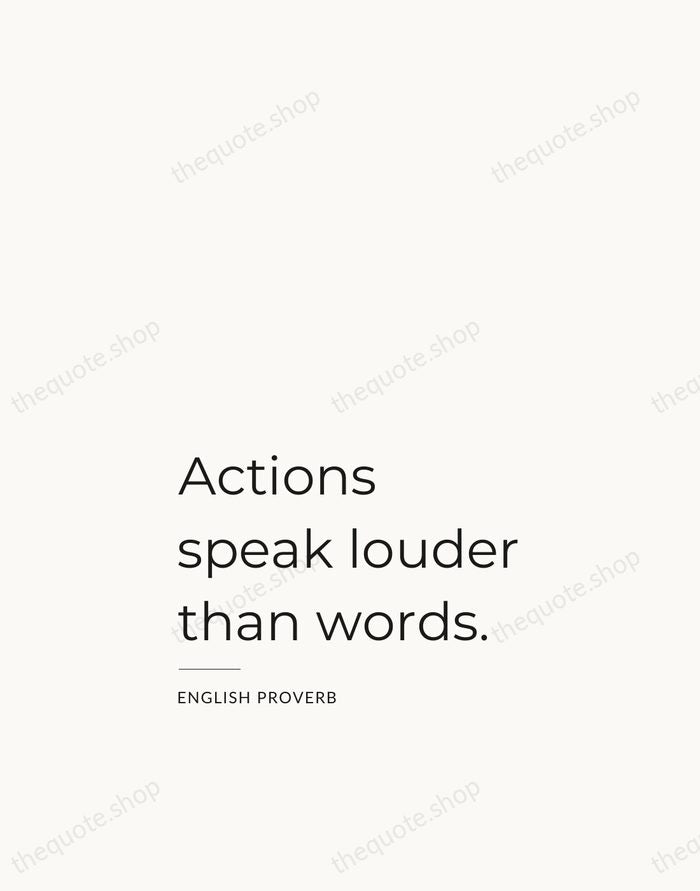 Actions speak louder than words. — English Proverb — Studio Left