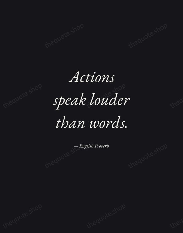 Actions speak louder than words. — English Proverb — Manuscript Italic