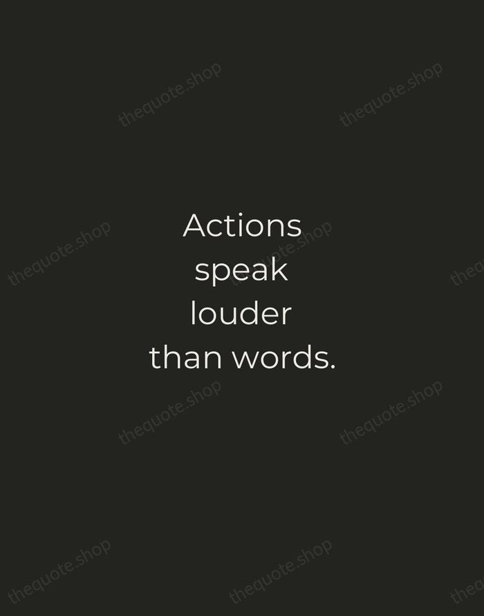 Actions speak louder than words. — English Proverb — Tracked Caps Unsigned