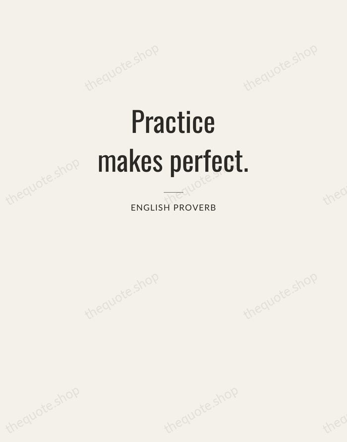 Practice makes perfect. — English Proverb — Letterpress Caps