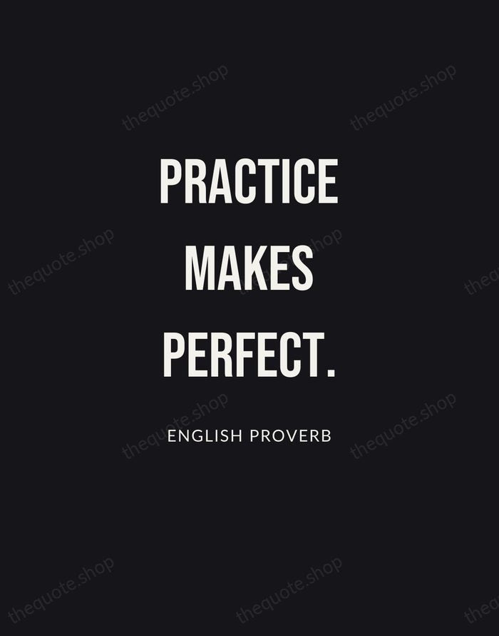 Practice makes perfect. — English Proverb | Printable Wall Art — Poster Condensed