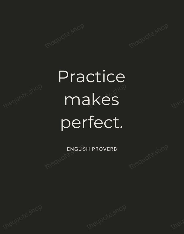 Practice makes perfect. — English Proverb — Charcoal Sans