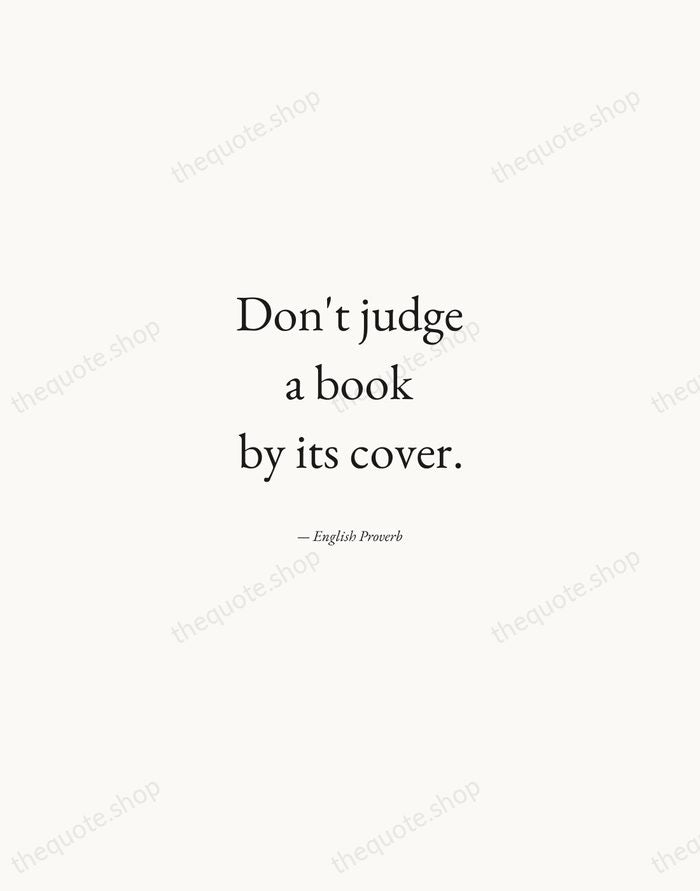 Don't judge a book by its cover. — English Proverb — Quiet Garamond