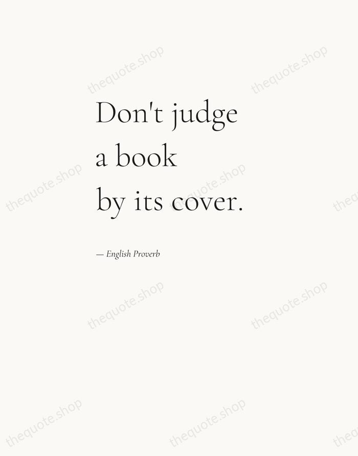 Don't judge a book by its cover. — English Proverb — Editorial Left Serif