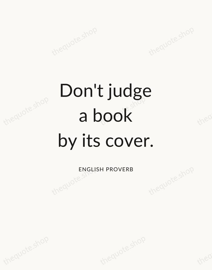 Don't judge a book by its cover. — English Proverb — Modern Sans Calm