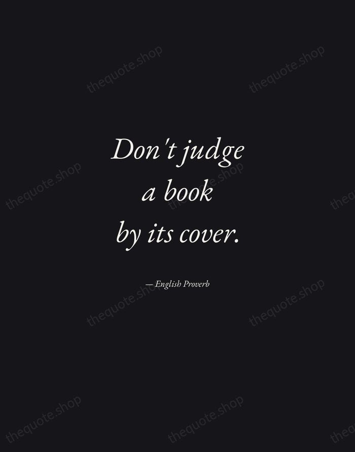 Don't judge a book by its cover. — English Proverb — Manuscript Italic