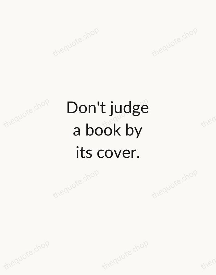 Don't judge a book by its cover. — English Proverb — Minimal Unsigned