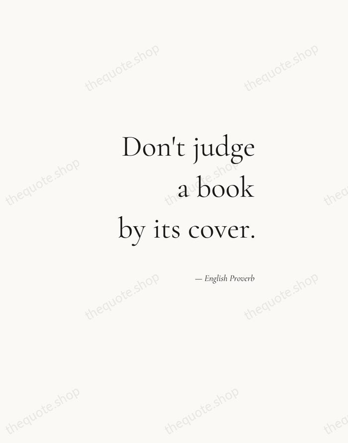 Don't judge a book by its cover. — English Proverb — Soft Serif Right