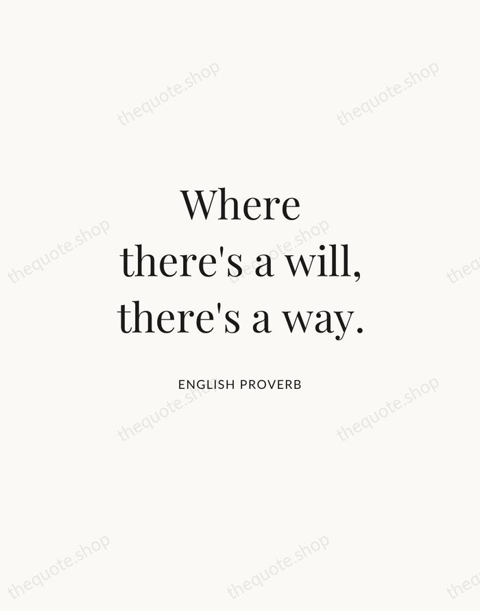 Where there's a will, there's a way. — English Proverb | Printable Wall Art — Atelier Serif