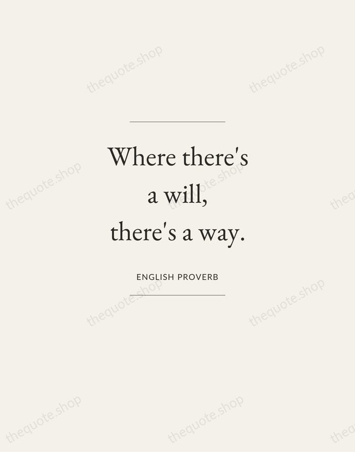 Where there's a will, there's a way. — English Proverb — Gallery Frame