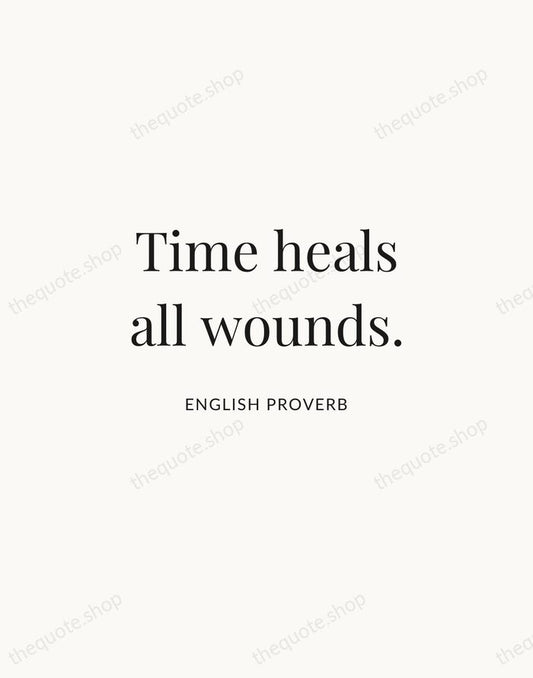 Time heals all wounds. — English Proverb | Printable Wall Art — Atelier Serif