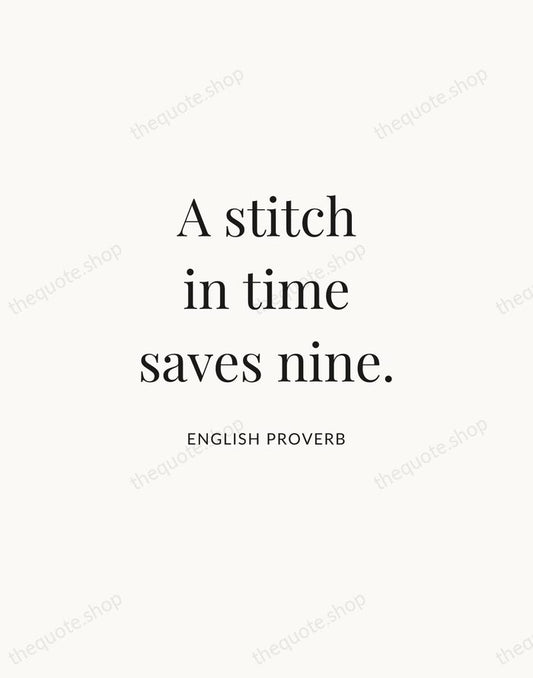 A stitch in time saves nine. — English Proverb | Printable Wall Art — Atelier Serif