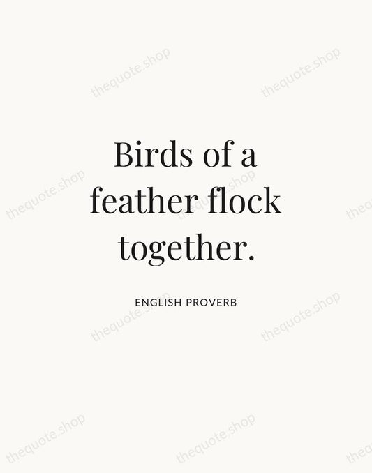 Birds of a feather flock together. — English Proverb | Printable Wall Art — Atelier Serif