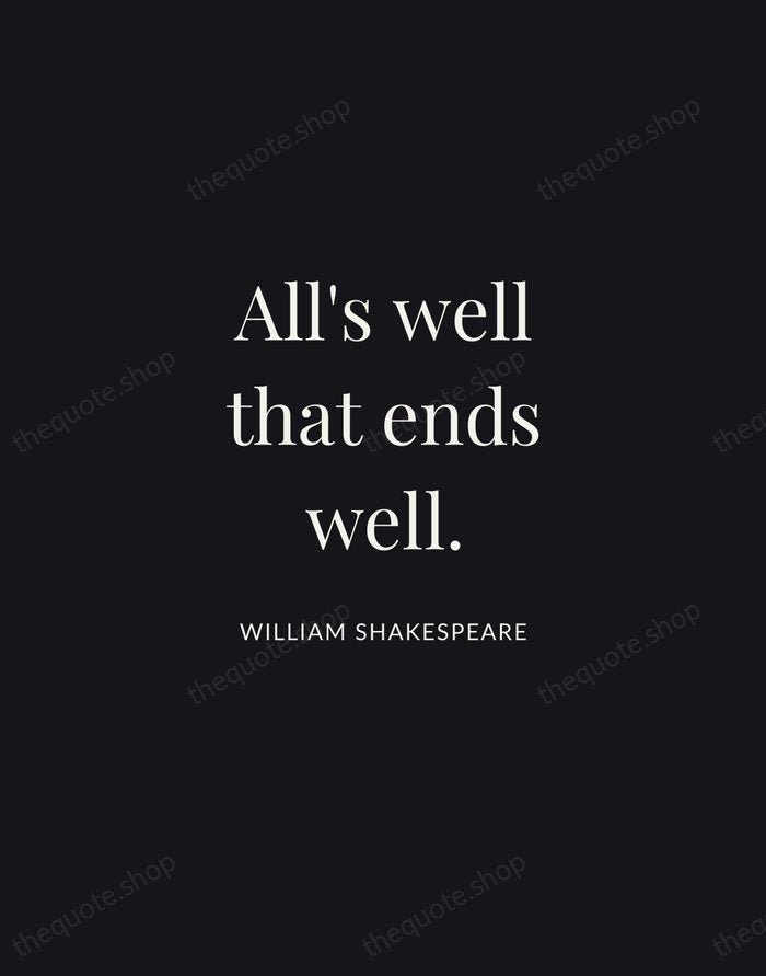 All's well that ends well. — William Shakespeare | Printable Wall Art — Midnight Serif