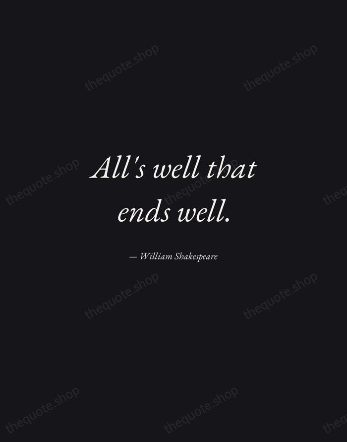 All's well that ends well. — William Shakespeare — Manuscript Italic