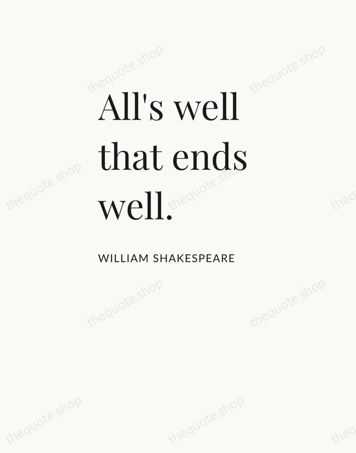 All's well that ends well. — William Shakespeare — Asymmetric Left