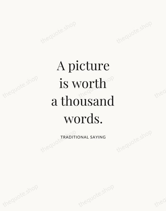 A picture is worth a thousand words. — Traditional Saying | Printable Wall Art — Atelier Serif