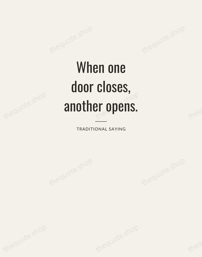 When one door closes, another opens. — Traditional Saying — Letterpress Caps