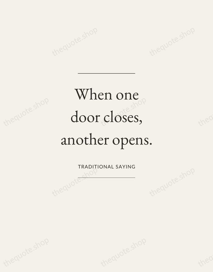 When one door closes, another opens. — Traditional Saying — Gallery Frame