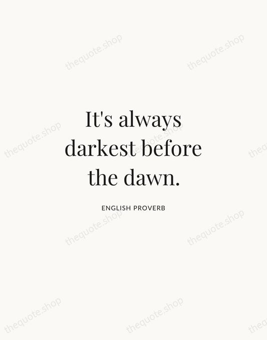It's always darkest before the dawn. — English Proverb | Printable Wall Art — Atelier Serif