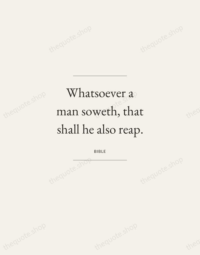 Whatsoever a man soweth, that shall he also reap. — Bible — Gallery Frame