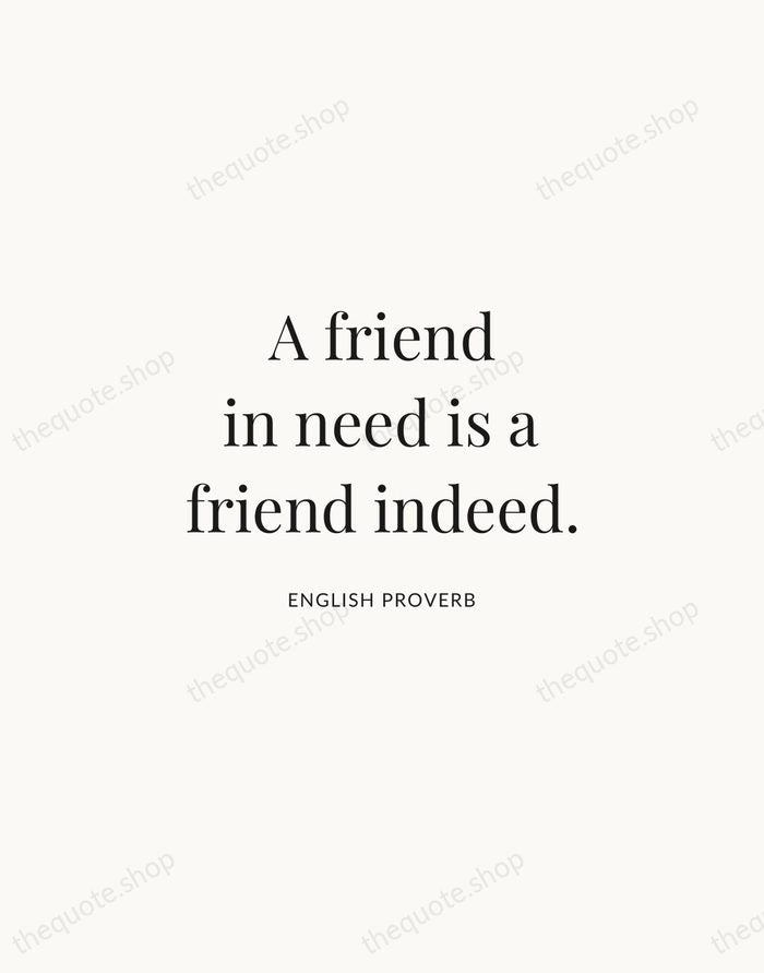 A friend in need is a friend indeed. — English Proverb | Printable Wall Art — Atelier Serif