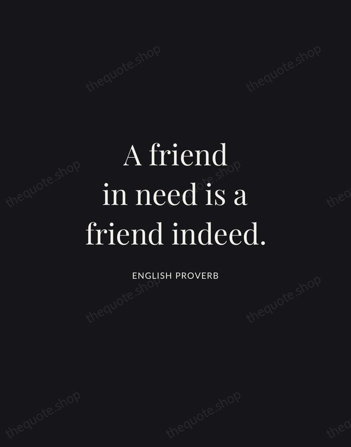 A friend in need is a friend indeed. — English Proverb | Printable Wall Art — Midnight Serif
