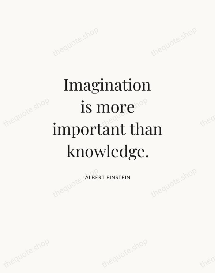 Imagination is more important than knowledge. — Albert Einstein | Printable Wall Art — Atelier Serif