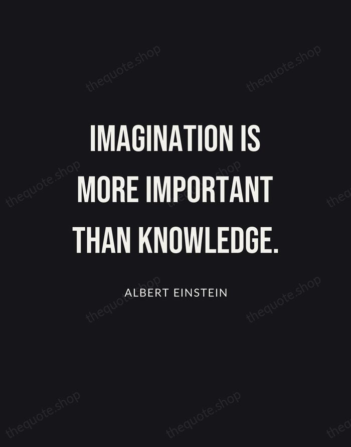 Imagination is more important than knowledge. — Albert Einstein | Printable Wall Art — Poster Condensed