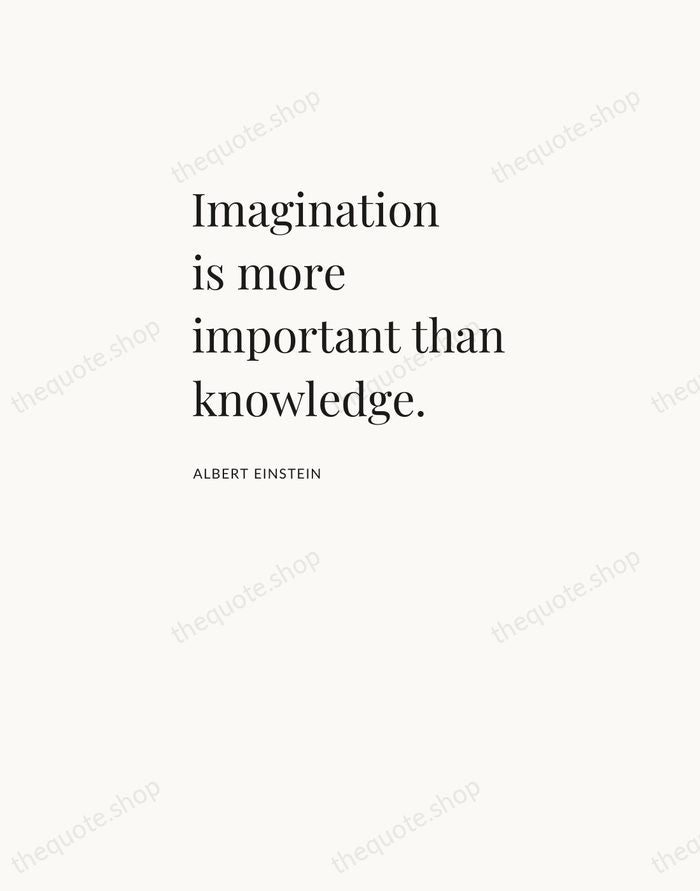 Imagination is more important than knowledge. — Albert Einstein — Asymmetric Left