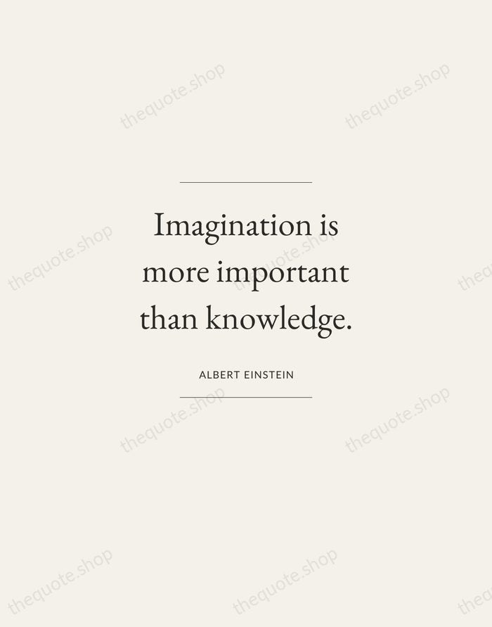 Imagination is more important than knowledge. — Albert Einstein — Gallery Frame