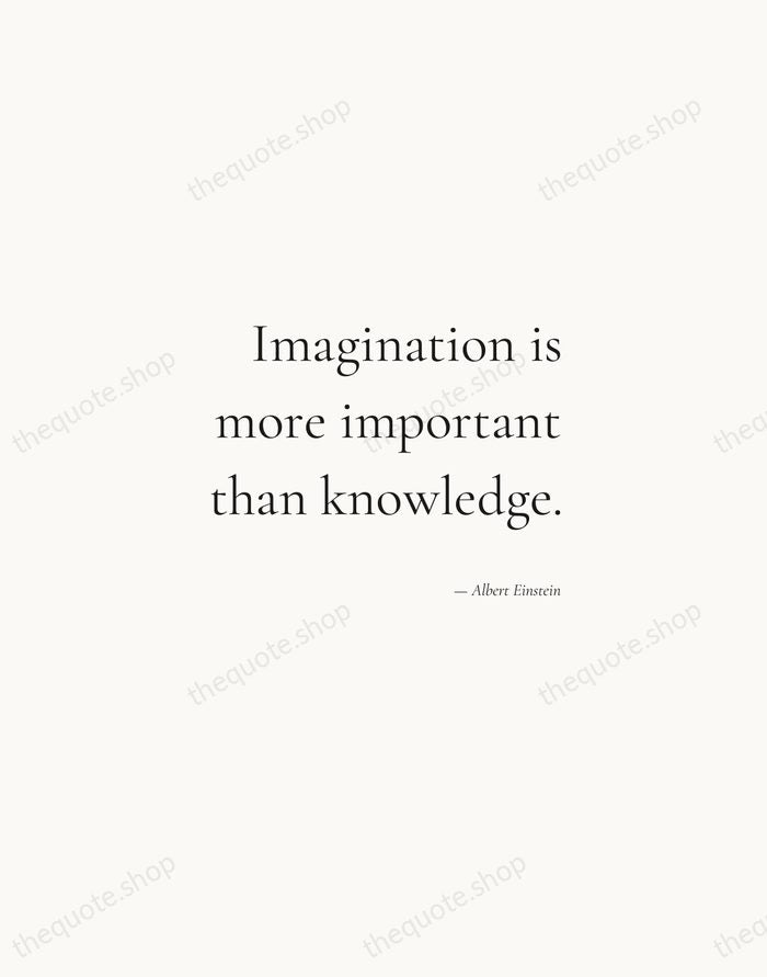 Imagination is more important than knowledge. — Albert Einstein — Soft Serif Right