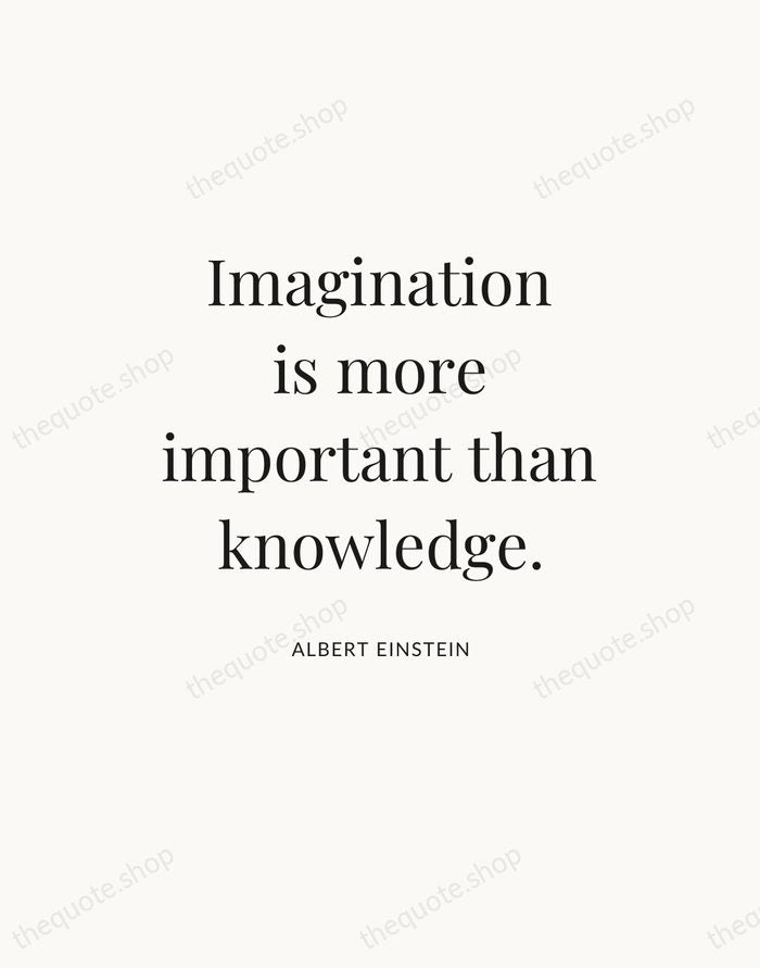 Imagination is more important than knowledge. — Albert Einstein — Statement Serif