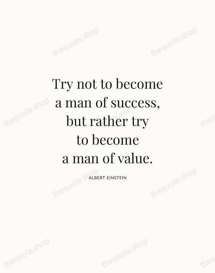 Try not to become a man of success, but rather try to… — Albert Einstein | Printable Wall Art — Atelier Serif