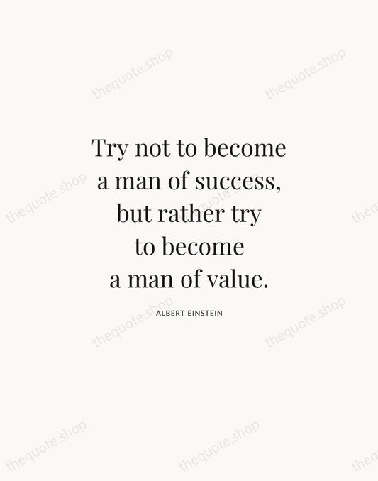 Try not to become a man of success, but rather try to… — Albert Einstein | Printable Wall Art — Atelier Serif
