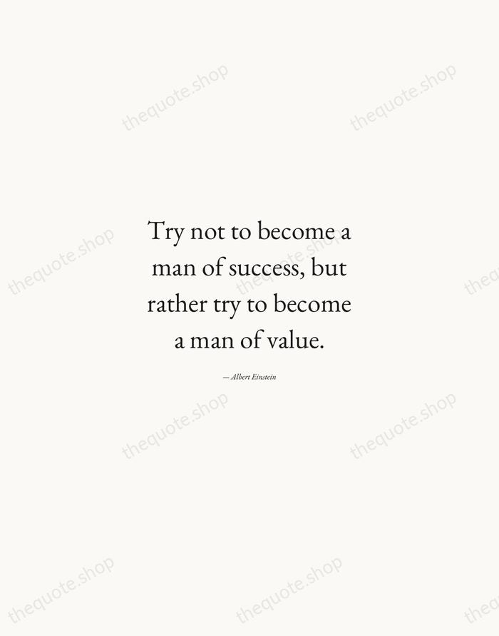Try not to become a man of success, but rather try to… — Albert Einstein — Quiet Garamond
