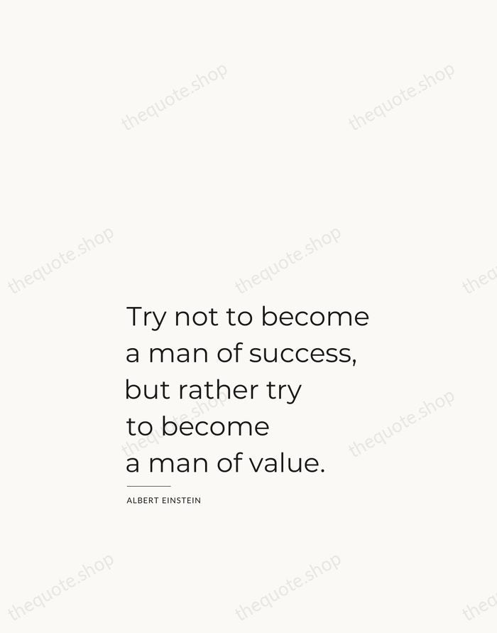 Try not to become a man of success, but rather try to… — Albert Einstein — Studio Left