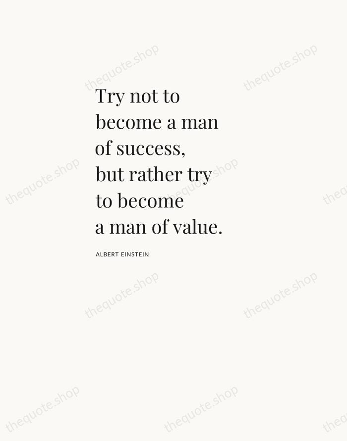 Try not to become a man of success, but rather try to… — Albert Einstein — Asymmetric Left