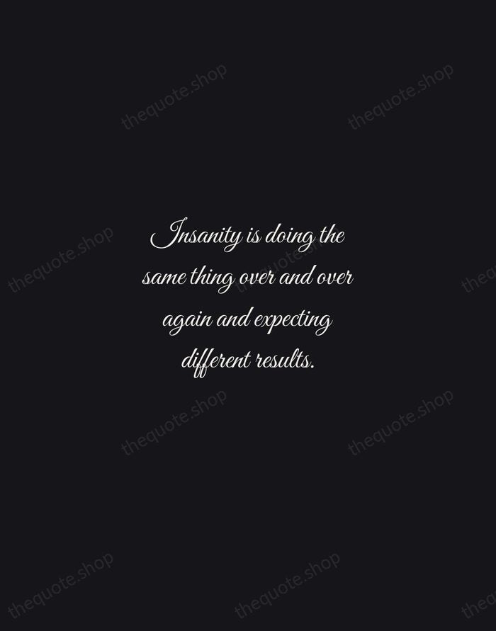 Insanity is doing the same thing over and over again and expecting… — Albert Einstein — Night Script