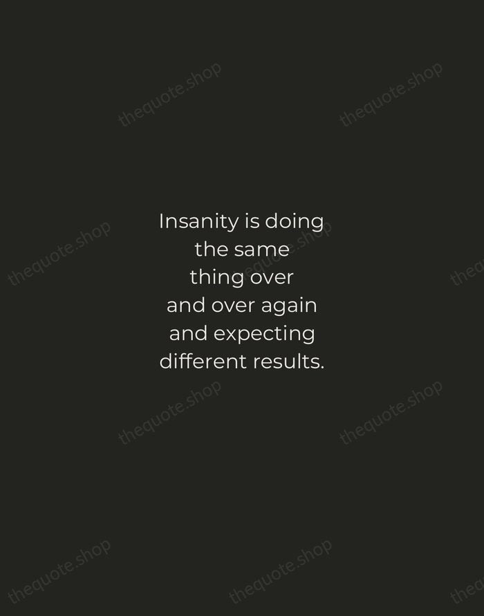 Insanity is doing the same thing over and over again and expecting… — Albert Einstein — Tracked Caps Unsigned