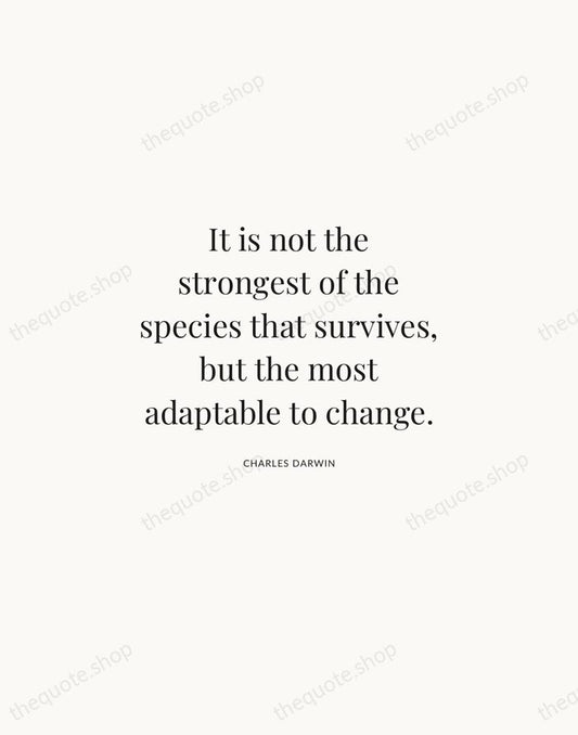 It is not the strongest of the species that survives, but the… — Charles Darwin | Printable Wall Art — Atelier Serif