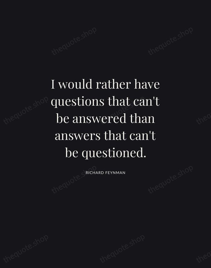 I would rather have questions that can't be answered than answers that… — Richard Feynman | Printable Wall Art — Midnight Serif