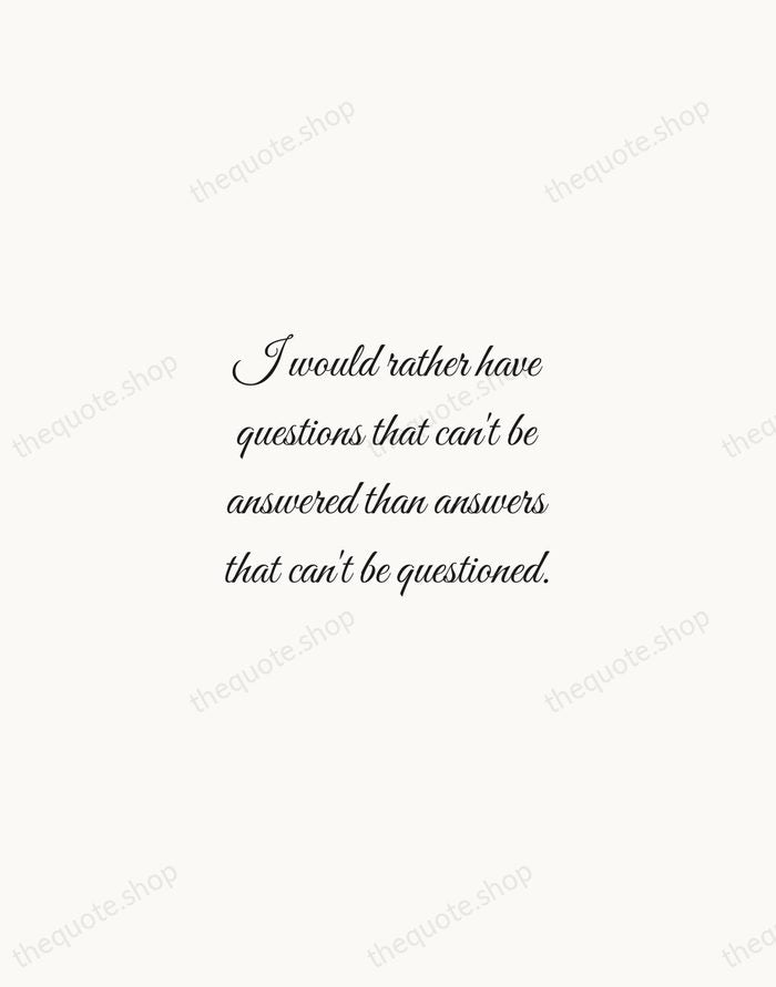 I would rather have questions that can't be answered than answers that… — Richard Feynman — Script Whisper