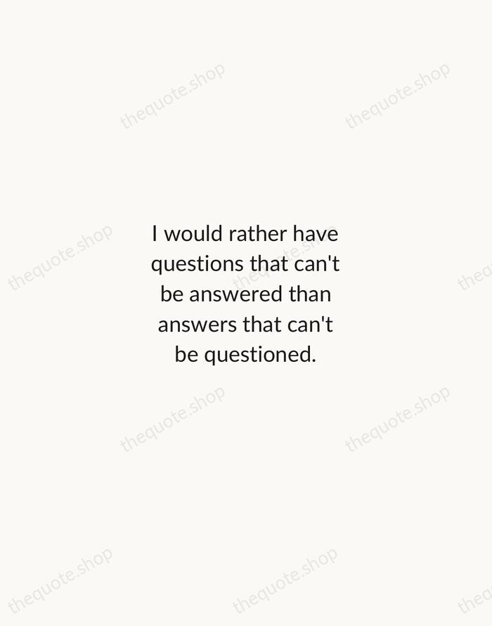 I would rather have questions that can't be answered than answers that… — Richard Feynman — Minimal Unsigned