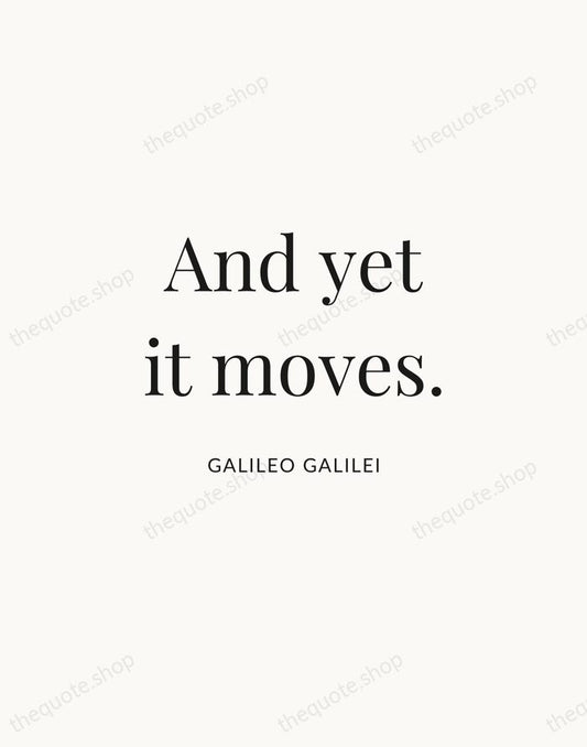 And yet it moves. — Galileo Galilei | Printable Wall Art — Atelier Serif